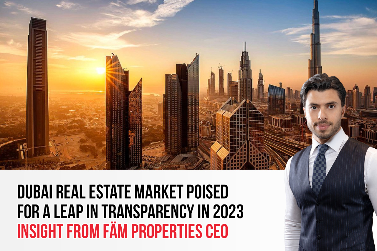 Dubai Real Estate Market Poised For A Leap In Transparency In 2023 ...