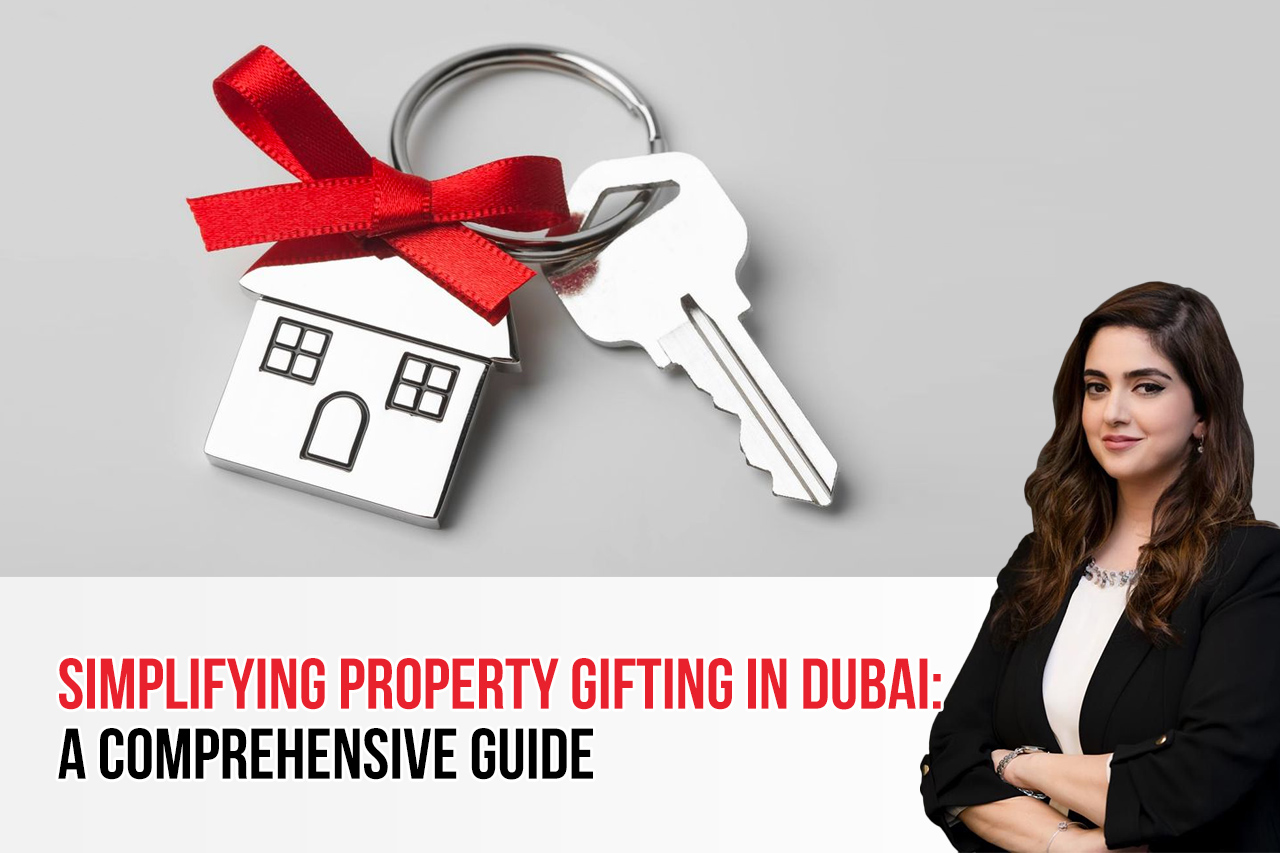 Simplifying Property Gifting in Dubai A Comprehensive Guide